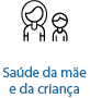 Saúde da mãe e da criança